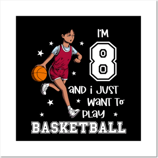 Girl plays basketball - I am 8 Posters and Art